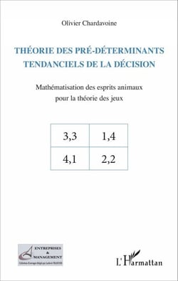 Théorie des pré-déterminants tendanciels de la décision - Mathématisation des esprits animaux pour la théorie des jeux