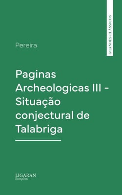 Paginas Archeologicas III - Situação conjectural de Talabriga