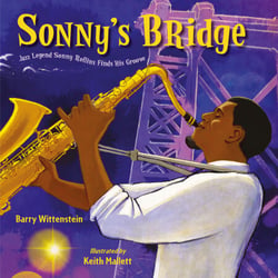 Sonny's Bridge - Jazz Legend Sonny Rollins Finds His Groove