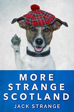More Strange Scotland - Jack's Strange Tales, #6
