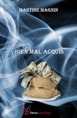 Bien mal acquis - Littérature blanche