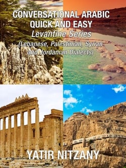 Conversational Arabic Quick and Easy: Levantine Series, Lebanese, Syrian, Palestinian, and Jordanian Dialects