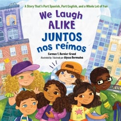 We Laugh Alike / Juntos nos reímos - A Story That's Part Spanish, Part English, and a Whole Lot of Fun