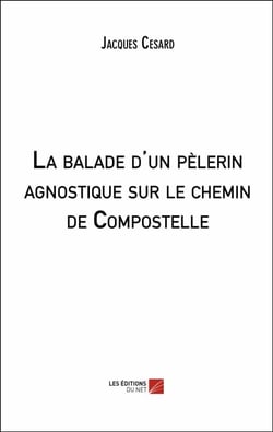 La balade d'un pèlerin agnostique sur le chemin de Compostelle