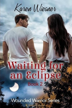 Waiting for an Eclipse - Wounded Warriors, #2