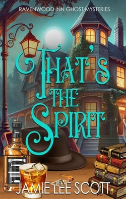 That's the Spirit - Ravenwood Inn Ghost Cozy Mystery, #1