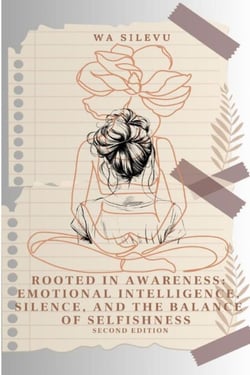 Rooted in Awareness: Emotional Intelligence, Silence, and the Balance of Selfishness - Rooted in Awareness, #2