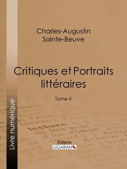Critiques et Portraits littéraires - Tome II