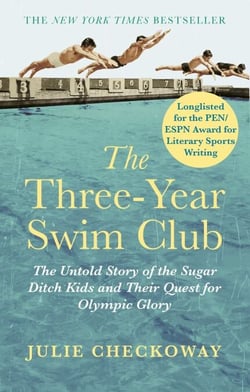 The Three-Year Swim Club - The Untold Story of the Sugar Ditch Kids and Their Quest for Olympic Glory