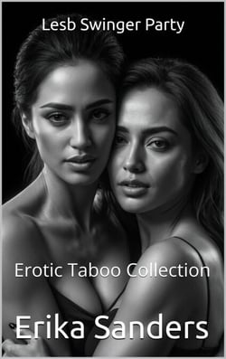 Lesb Swinger Party - Erotic Taboo Collection, #51
