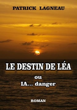 Le destin de Léa - ou IA... danger