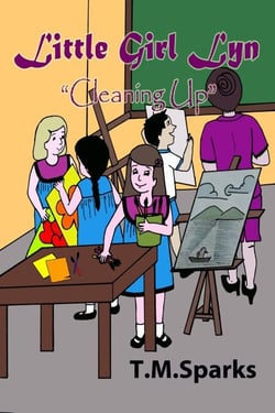 Little Girl Lyn-Book Series "Cleaning Up" Book 2 - Little Girl Lyn, #2