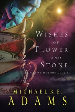 Wishes of Flower and Stone (A Pact with Demons, Vol. 2) - A Pact with Demons, #2