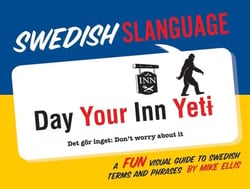 Swedish Slanguage - A Fun Visual Guide to Swedish Terms and Phrases