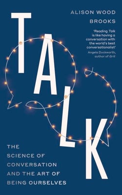 Talk - The Science of Conversation and the Art of Being Ourselves