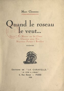 Quand le roseau le veut... - La maison sur les cimes ; Chansons pour Ève ; Nouveaux poèmes à Rêveline