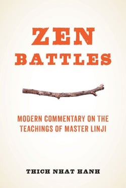 Zen Battles - Modern Commentary on the Teachings of Master Linji