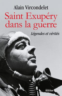 Saint Exupéry dans la guerre - Légendes et vérités