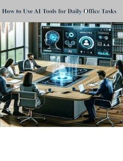 How to Use AI Tools for Daily Office Tasks
