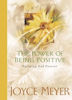 The Power of Being Positive - Enjoying God Forever