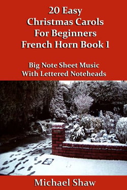20 Easy Christmas Carols For Beginners French Horn - Book 1 - Beginners Christmas Carols For Brass Instruments, #3