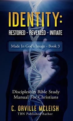 Identity Restored - Revealed - Initiate: Discipleship Bible Study Manual for Born-Again Christians - Made in God's Image Series, #3