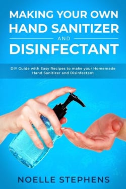 Making Your Own Hand Sanitizer and Disinfectant: DIY Guide With Easy Recipes to Make Your Homemade Hand Sanitizer and Disinfectant - Diy Homemade Tools, #2
