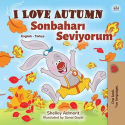 I Love Autumn Sonbaharı Seviyorum - English Turkish Bilingual Collection
