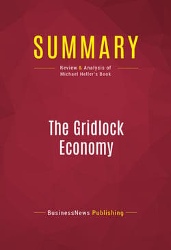 Summary: The Gridlock Economy - Review and Analysis of Michael Heller's Book
