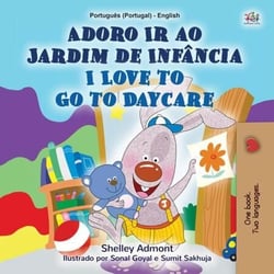 Adoro Ir à Creche I Love to Go to Daycare - Portuguese English Portugal Collection