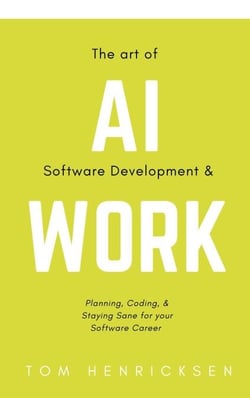 The Art of AI Software Development &amp; Work