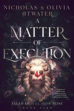 A Matter of Execution - Tales of the Iron Rose, #0