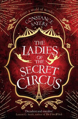 The Ladies of the Secret Circus - enter a world of wonder with this spellbinding novel