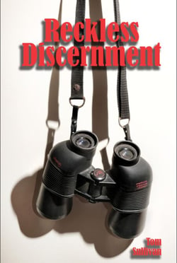 Reckless Discernment