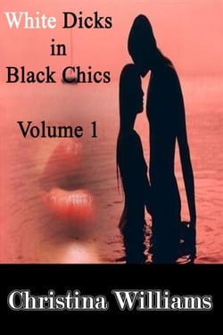 White Dicks in Black Chics - Volume 1 – My First Black Pussy