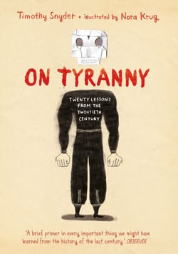 On Tyranny Graphic Edition - Twenty Lessons from the Twentieth Century