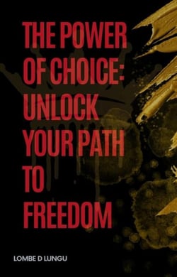 The Power of Choice: Unlock Your Path to Freedom