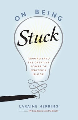 On Being Stuck - Tapping Into the Creative Power of Writer's Block