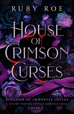 House of Crimson Curses - Kingdom of Immortal Lovers, #3