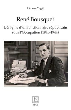 René Bousquet - L’énigme d’un fonctionnaire républicain sous l’Occupation (1940-1944)