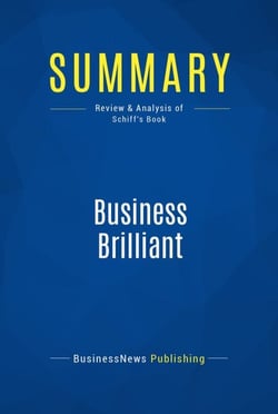 Summary: Business Brilliant - Review and Analysis of Schiff's Book