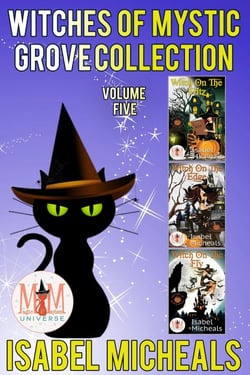 Witches of Mystic Grove, Collection 5: Magic and Mayhem Universe - Witches of Mystic Grove, #5