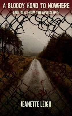 A Bloody Road to Nowhere and Tales from the Apocalypse - Tales from the Apocalypse, #1