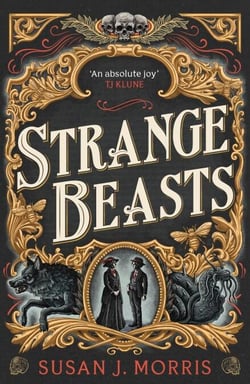 Strange Beasts - A thrilling gaslamp fantasy set in the worlds of Dracula and Sherlock Holmes