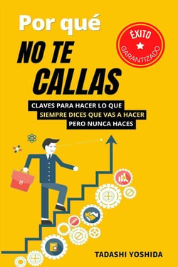 Por qué no te callas: claves para hacer lo que siempre dices que vas a hacer pero nunca haces