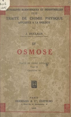 Traité de chimie physique appliquée à la biologie (15). Osmose - Traité de chimie physique, tome III, chapitre III