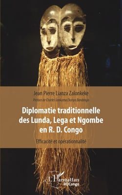 Diplomatie traditionnelle des Lunda, Lega et Ngombe en R. D. Congo - Efficacité et opérationnalité