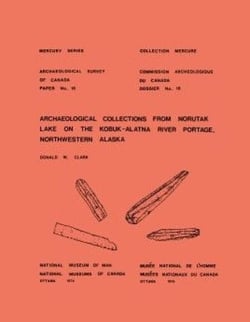 Archaeological Collections from Norutak Lake on the Kobuk-Alatna River Portage, Northwestern Alaska