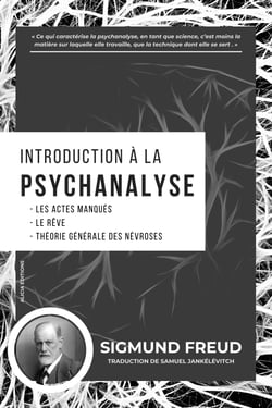 Introduction à la Psychanalyse - Les Actes Manqués - Le Rêve - Théorie Générale des Névroses