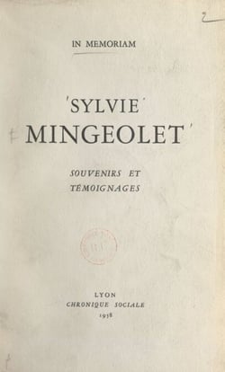 Sylvie Mingeolet, souvenirs et témoignages - Suivi de textes en prose, de poèmes et chansons de Sylvie Mingeolet